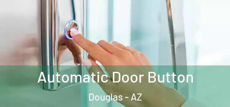  Automatic Door Button Douglas - AZ