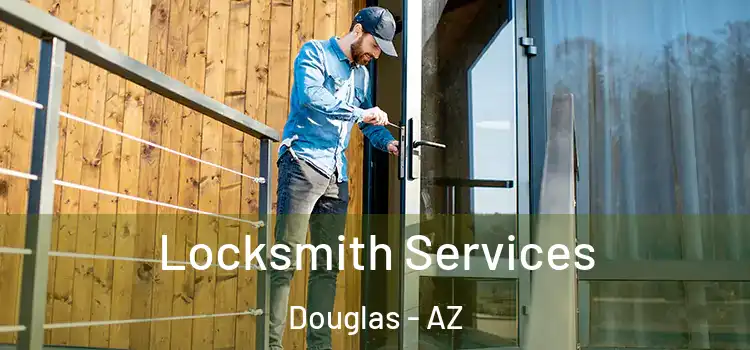  Locksmith Services Douglas - AZ